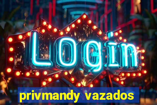 privmandy vazados